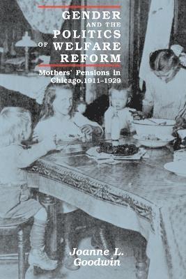 Gender and the Politics of Welfare Reform 1