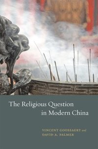 bokomslag The Religious Question in Modern China