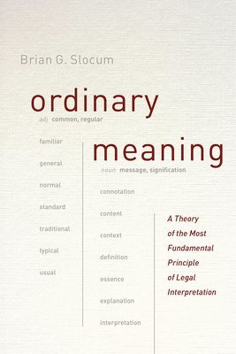 Brian G. Slocum - Ordinary Meaning, Inbunden