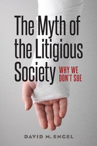 bokomslag The Myth of the Litigious Society