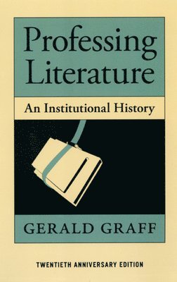 bokomslag Professing Literature  An Institutional History, Twentieth Anniversary Edition