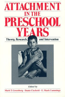 Mark T. Greenberg, Dante Cicchetti, E. Mark Cummings - Attachment in the Preschool Years, Häftad