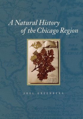 bokomslag A Natural History of the Chicago Region