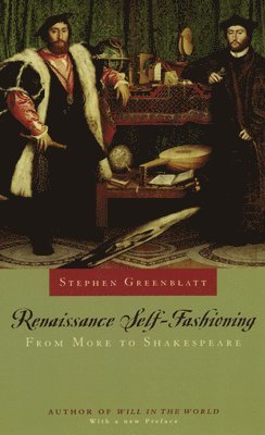 Stephen Greenblatt - Renaissance Self-Fashioning, Häftad