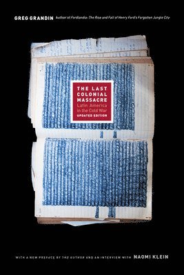 Greg Grandin - Last Colonial Massacre, Häftad