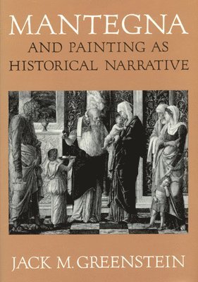 Mantegna and Painting as Historical Narrative 1