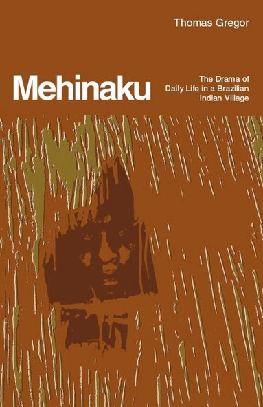 Thomas Gregor - Mehinaku, Häftad