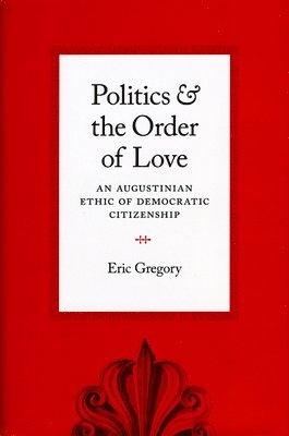 Politics and the Order of Love 1