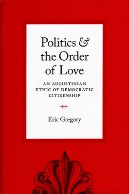 Politics and the Order of Love 1
