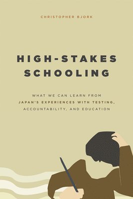 Christopher Bjork - High-Stakes Schooling, Häftad