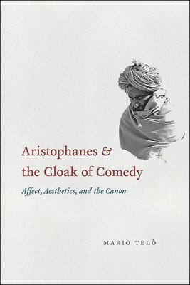 bokomslag Aristophanes and the Cloak of Comedy