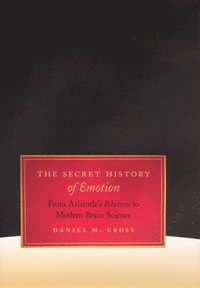 bokomslag The Secret History of Emotion