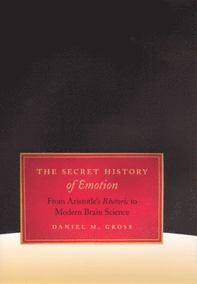 bokomslag The Secret History of Emotion