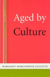 bokomslag Aged by Culture