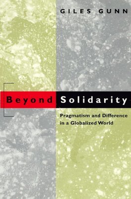 Giles Gunn - Beyond Solidarity, Häftad