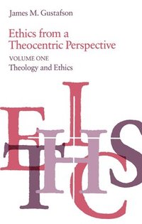 bokomslag Ethics from a Theocentric Perspective, Volume 1