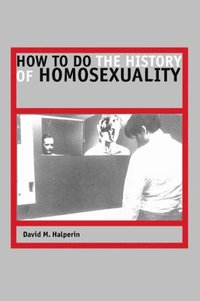 bokomslag How to Do the History of Homosexuality