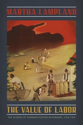 Martha Lampland - Value of Labor, Häftad