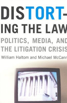 William Haltom, Michael McCann - Distorting the Law, Häftad