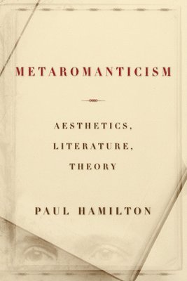 Paul Hamilton - Metaromanticism, Inbunden