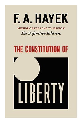F. A. Hayek, Ronald Hamowy - The Constitution of Liberty: The Definitive Edition Volume 17, Inbunden