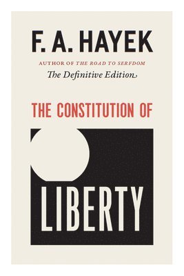 F. a. Hayek, Ronald Hamowy - The Constitution of Liberty: The Definitive Edition Volume 17, Häftad