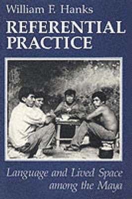 William F. Hanks - Referential Practice, Häftad