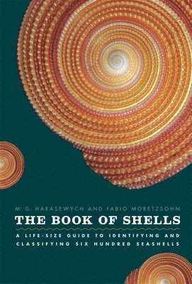 The Book of Shells: A Life-Size Guide to Identifying and Classifying Six Hundred Seashells 1