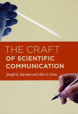 Joseph E. Harmon, Alan G. Gross - Craft of Scientific Communication, Häftad