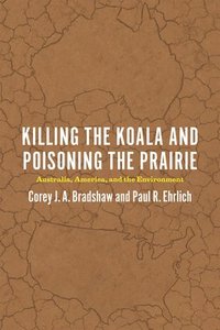 bokomslag Killing the Koala and Poisoning the Prairie