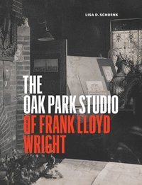 bokomslag The Oak Park Studio of Frank Lloyd Wright