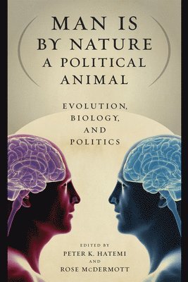 Peter K. Hatemi, Rose McDermott - Man Is by Nature a Political Animal, Häftad