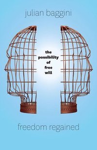 bokomslag Freedom Regained: The Possibility of Free Will