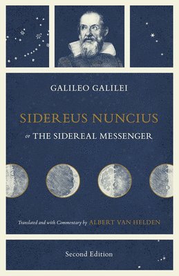 Sidereus Nuncius, or The Sidereal Messenger 1