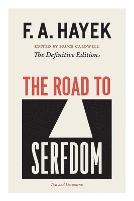 F. A. Hayek, Bruce Caldwell - The Road to Serfdom: Text and Documents--The Definitive Edition Volume 2, Häftad