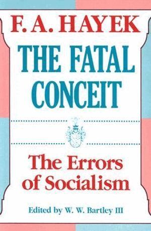 Hayek, III Bartley, W. W., W W Bartley - Fatal Conceit (Paper), Häftad