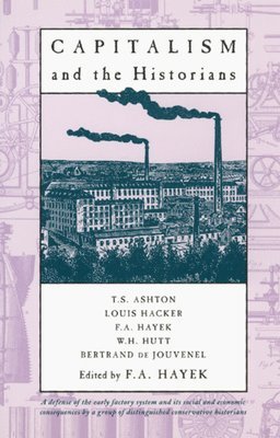 Hayek, F. A. Hayek - Capitalism and the Historians, Häftad