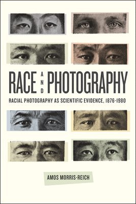 Amos Morris-Reich - Race and Photography, Häftad