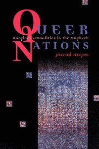 bokomslag Queer Nations  Marginal Sexualities in the Maghreb