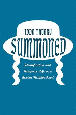 Iddo Tavory - Summoned, Inbunden