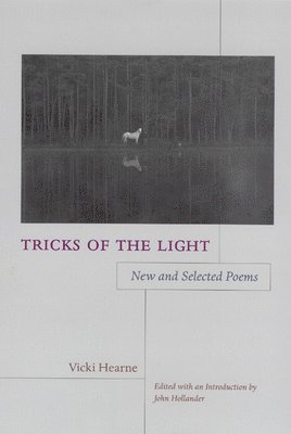 Vicki Hearne, John Hollander - Tricks of the Light, Inbunden