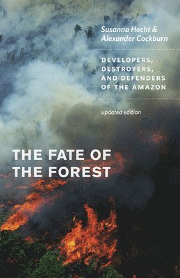 Susanna B. Hecht, Alexander Cockburn - Fate of the Forest, Häftad