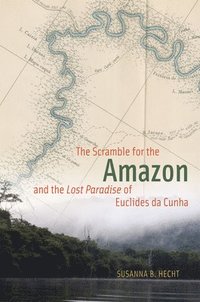 bokomslag The Scramble for the Amazon and the &quot;Lost Paradise&quot; of Euclides da Cunha