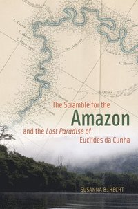 bokomslag The Scramble for the Amazon and the &quot;Lost Paradise&quot; of Euclides da Cunha