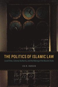 bokomslag The Politics of Islamic Law