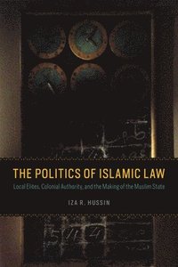 bokomslag The Politics of Islamic Law