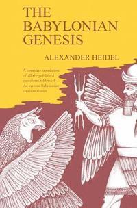 Alexander Heidel - Babylonian Genesis, Häftad