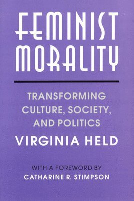 Virginia Held - Feminist Morality, Inbunden
