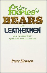 bokomslag Faeries, Bears, and Leathermen