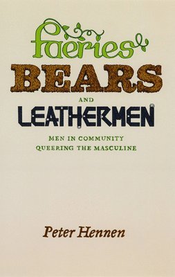 bokomslag Faeries, Bears, and Leathermen